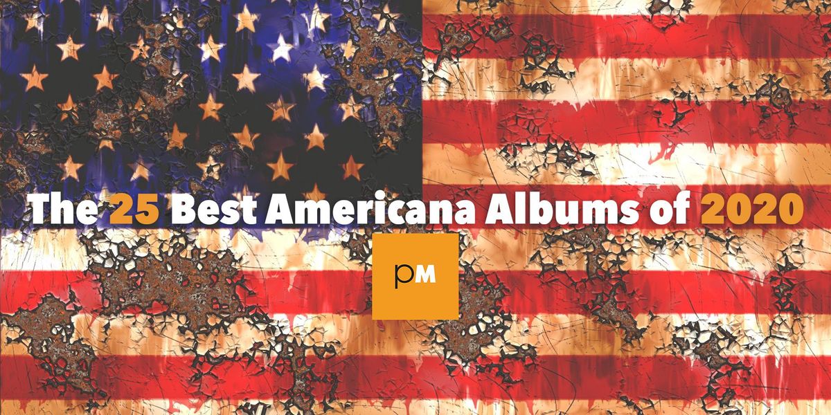 The 25 Best Americana Albums of 2020 Pop It Records NEW MUSIC EVERYDAY!