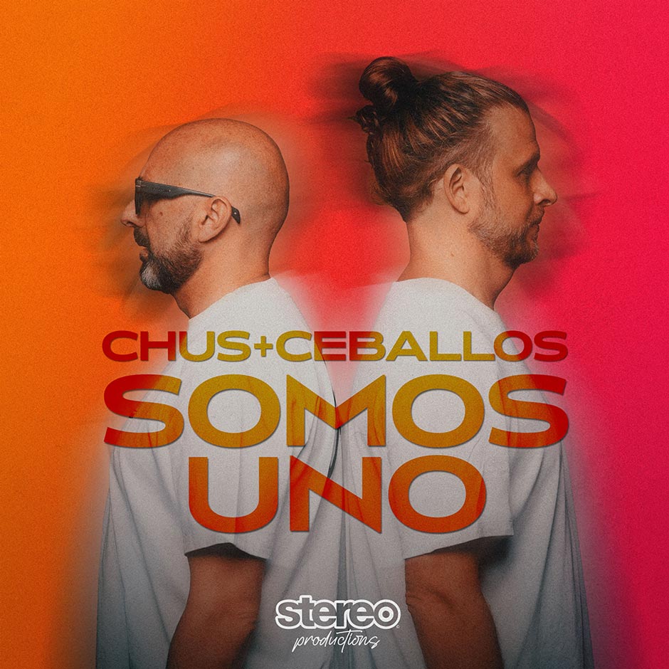Chus & Ceballos - Somos Uno
