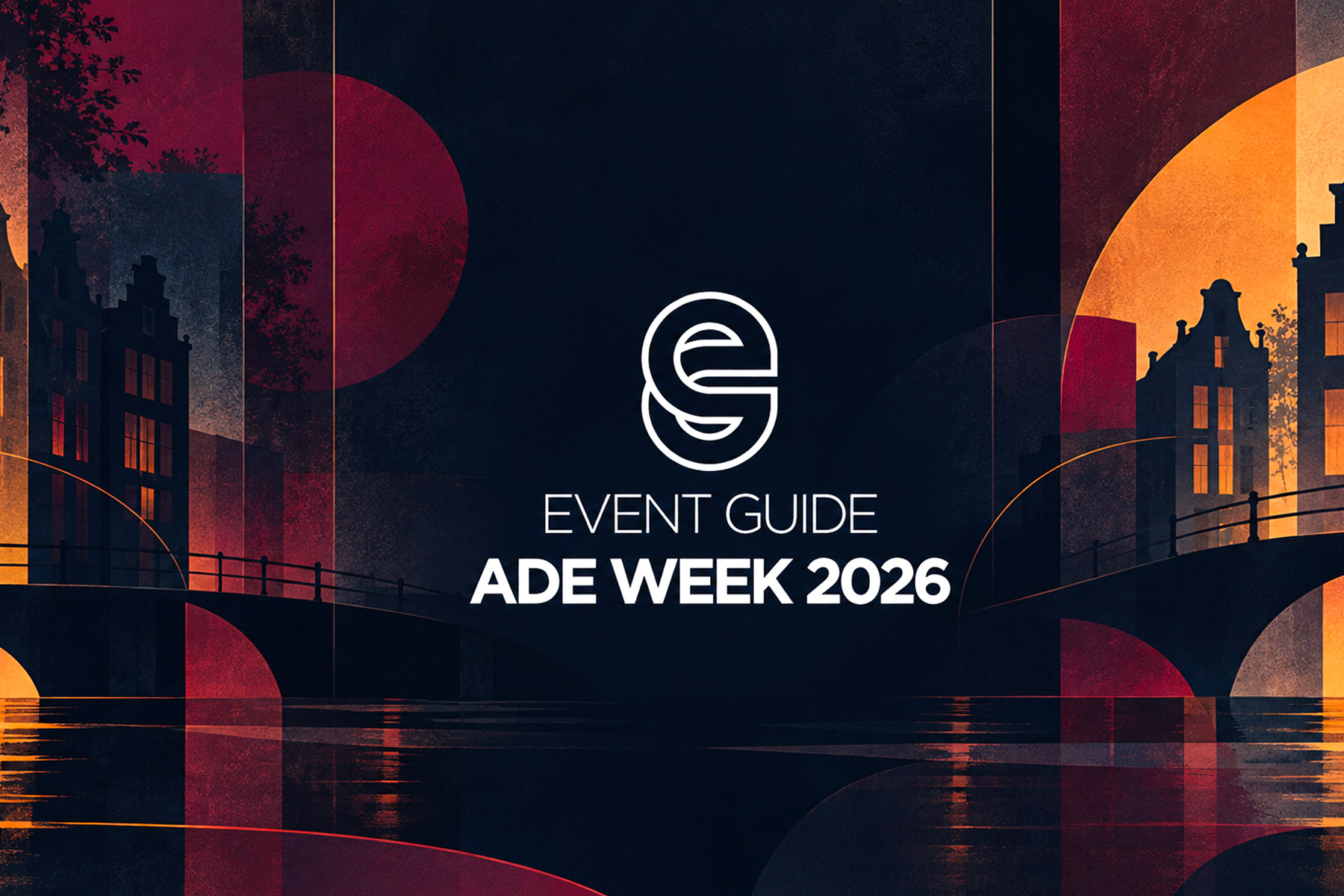 ADE Guide 2026: Your Essential Companion to Amsterdam Dance Event